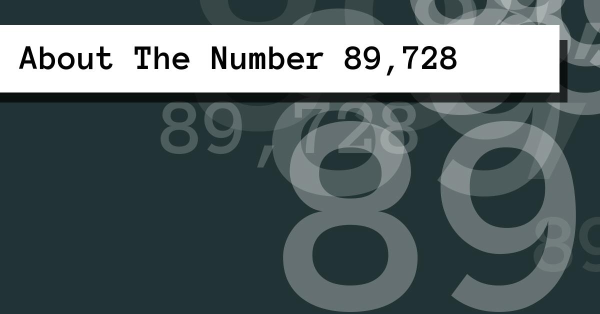About The Number 89,728