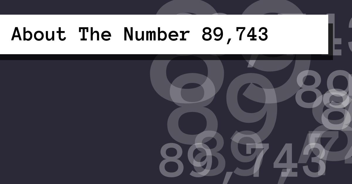 About The Number 89,743