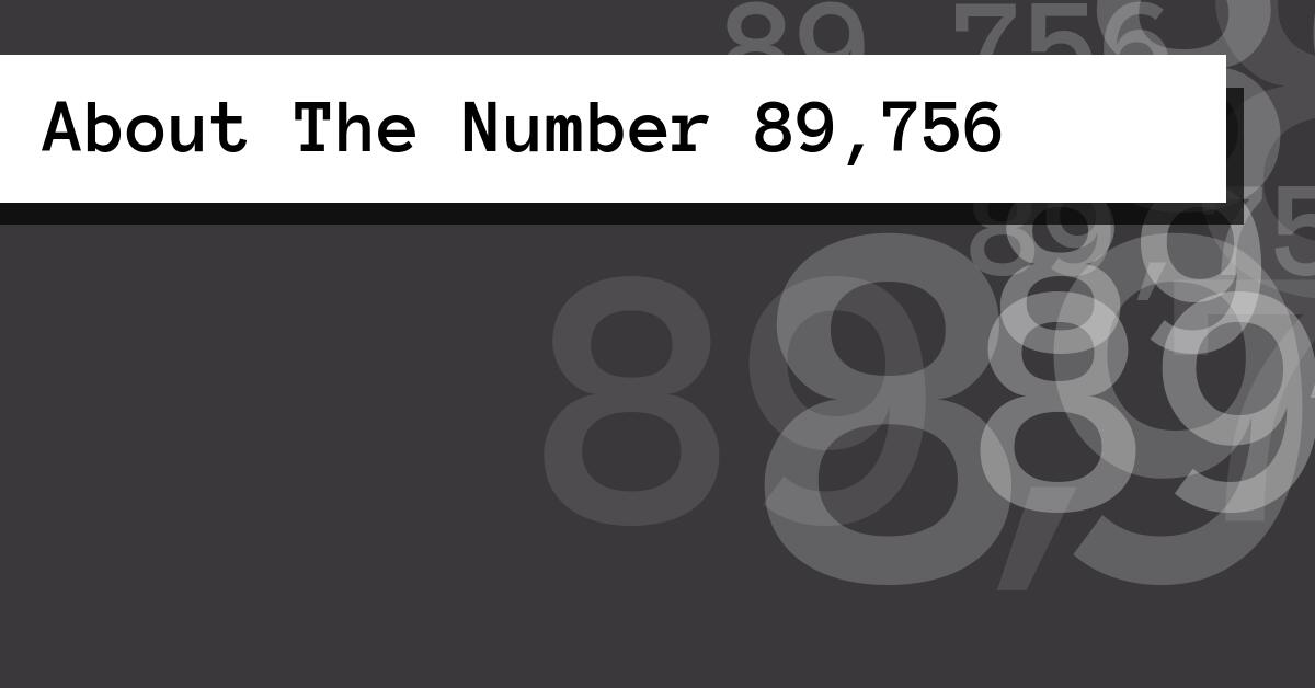 About The Number 89,756