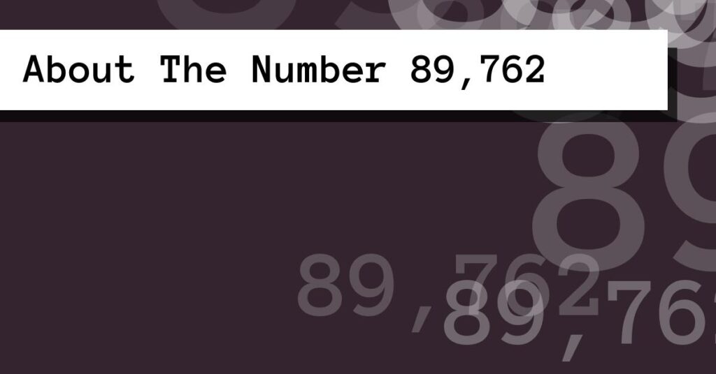 About The Number 89,762