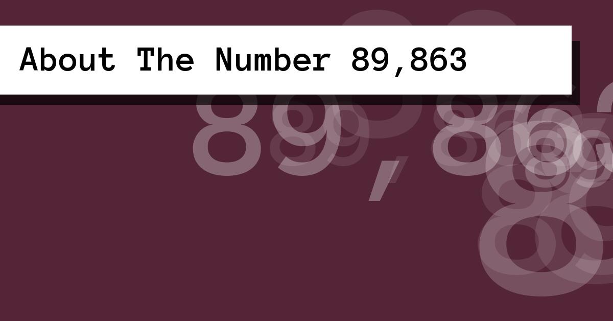 About The Number 89,863
