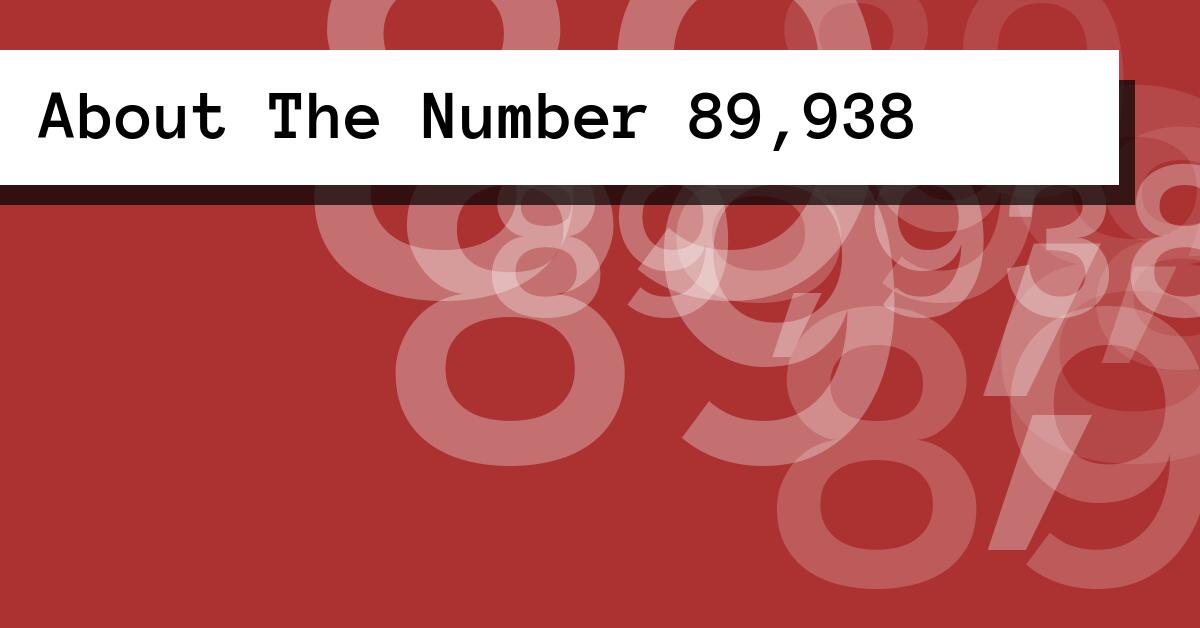 About The Number 89,938