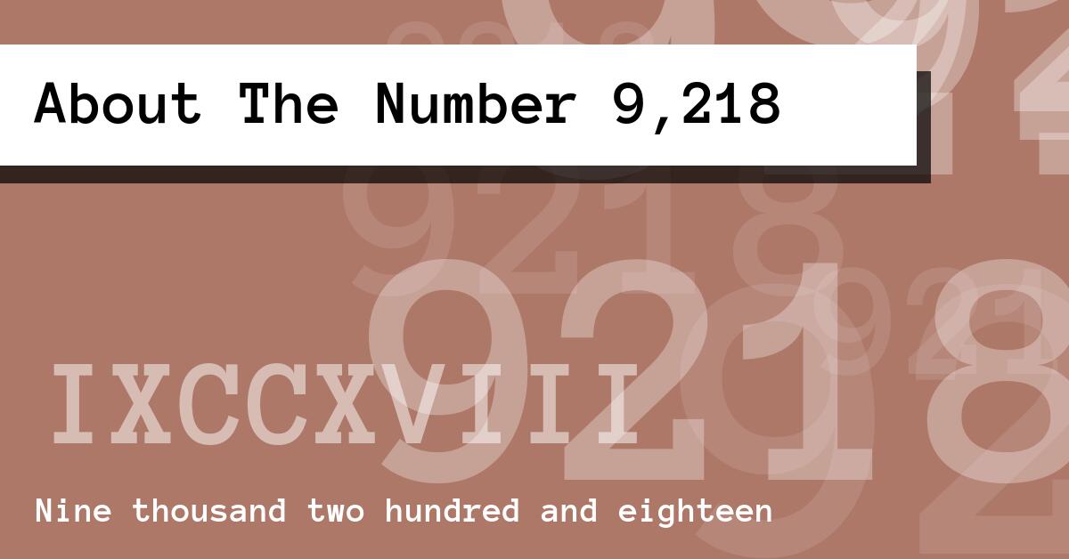 About The Number 9,218