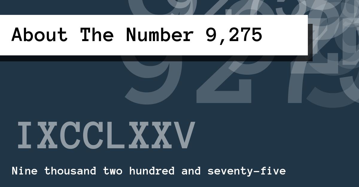 About The Number 9,275