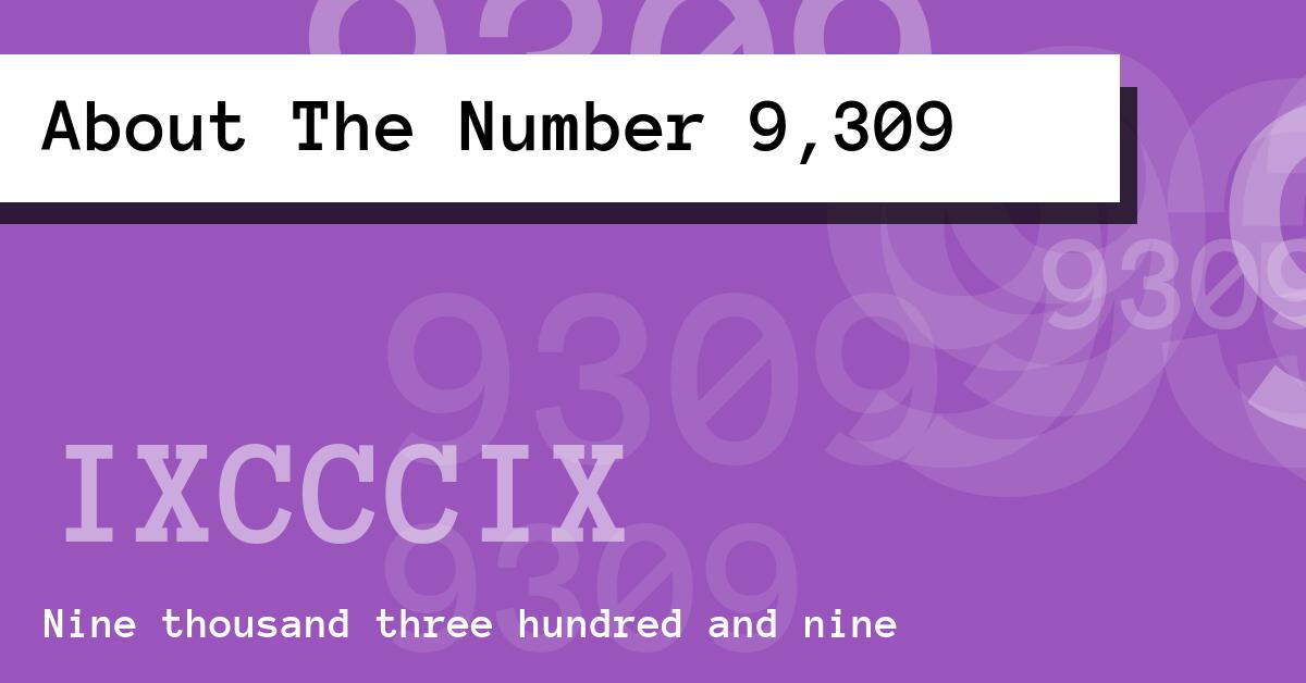 About The Number 9,309