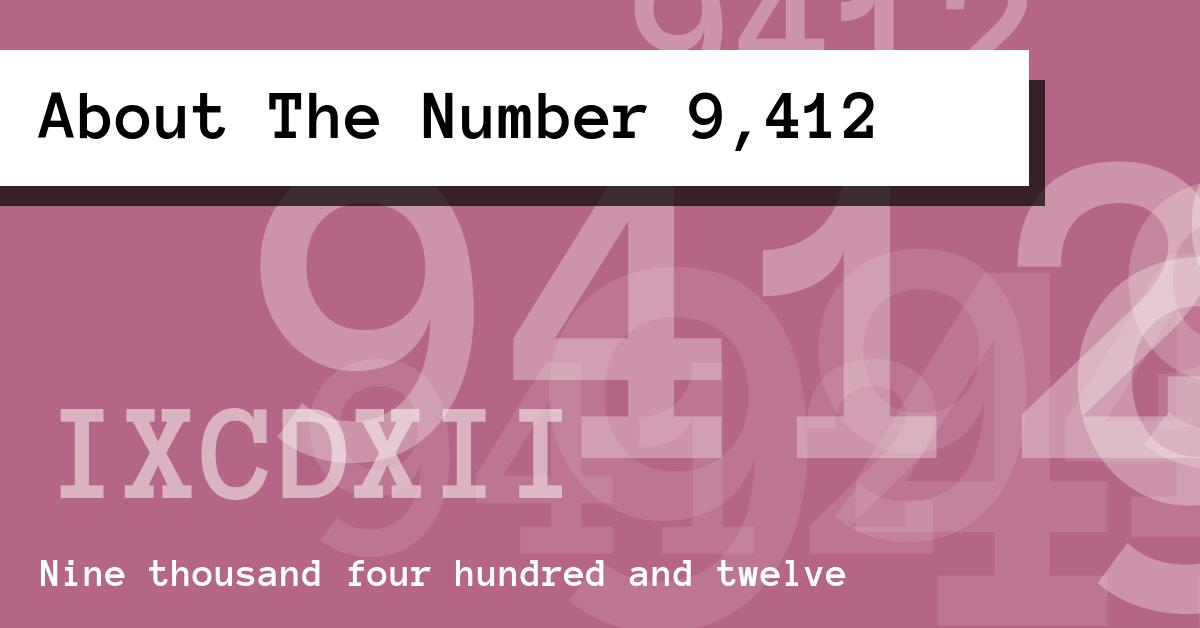 About The Number 9,412
