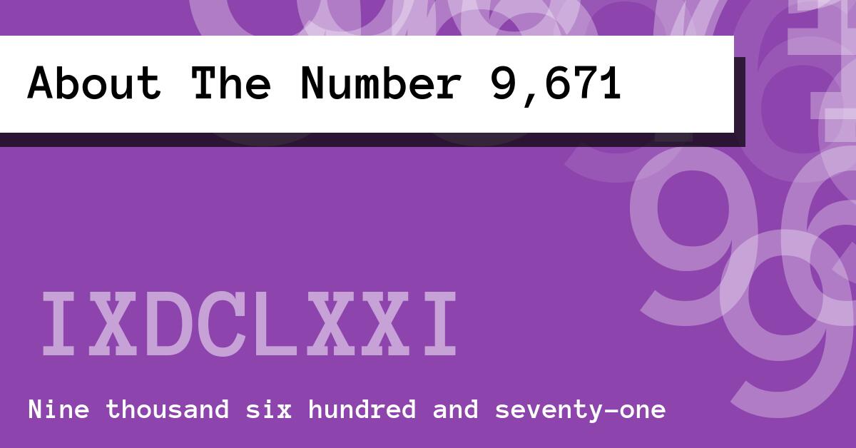 About The Number 9,671