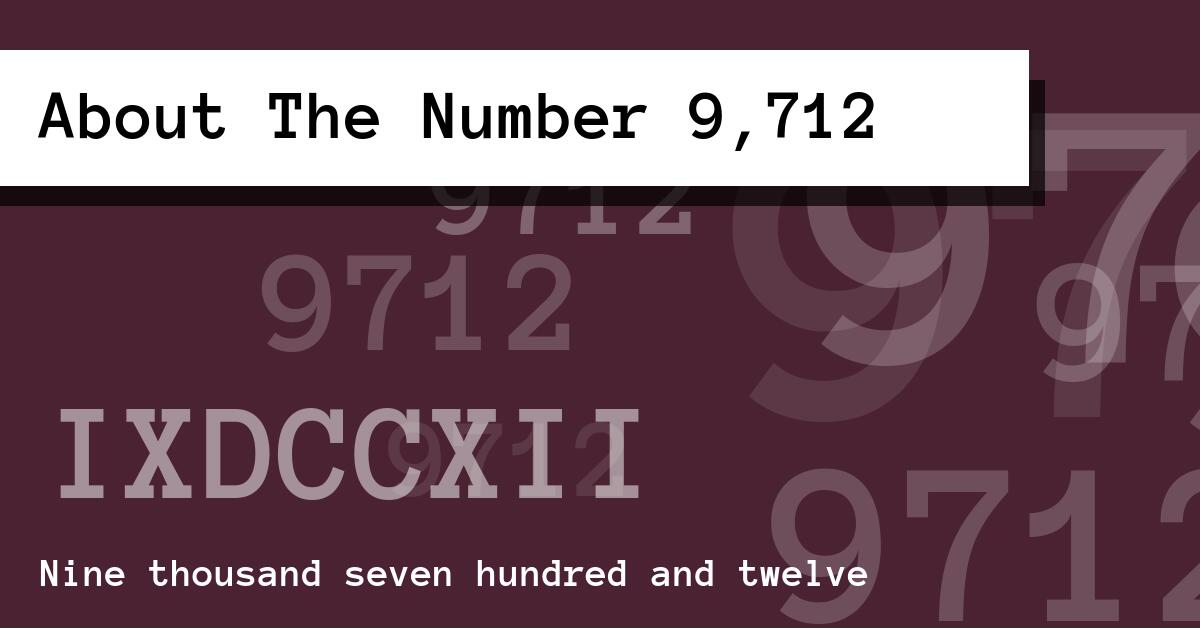 About The Number 9,712