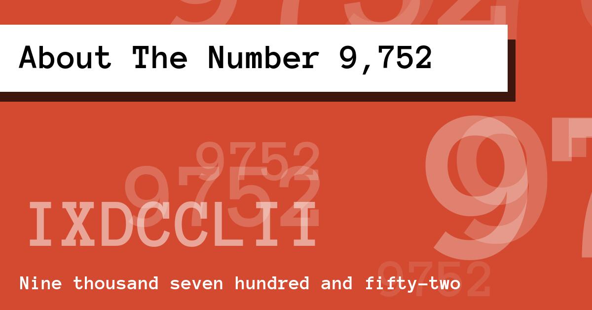 About The Number 9,752