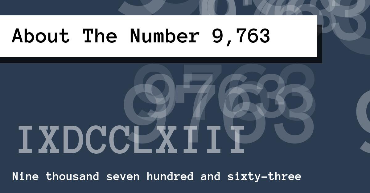 About The Number 9,763