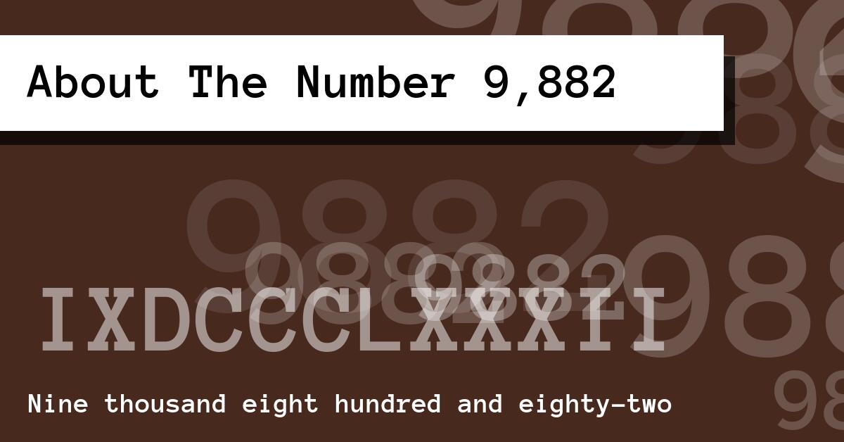 About The Number 9,882