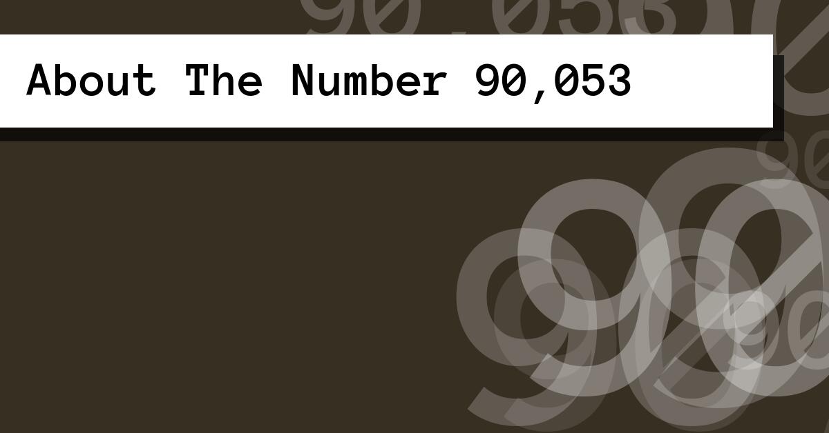 About The Number 90,053