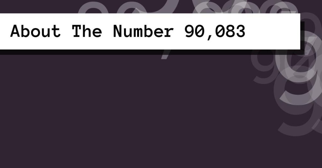 About The Number 90,083