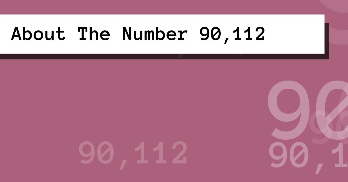About The Number 90,112