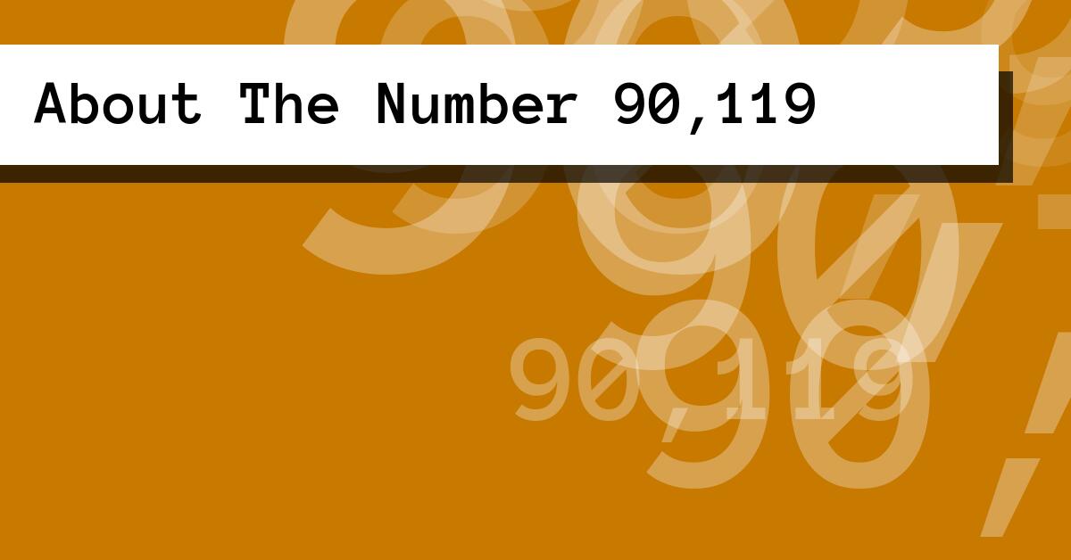 About The Number 90,119
