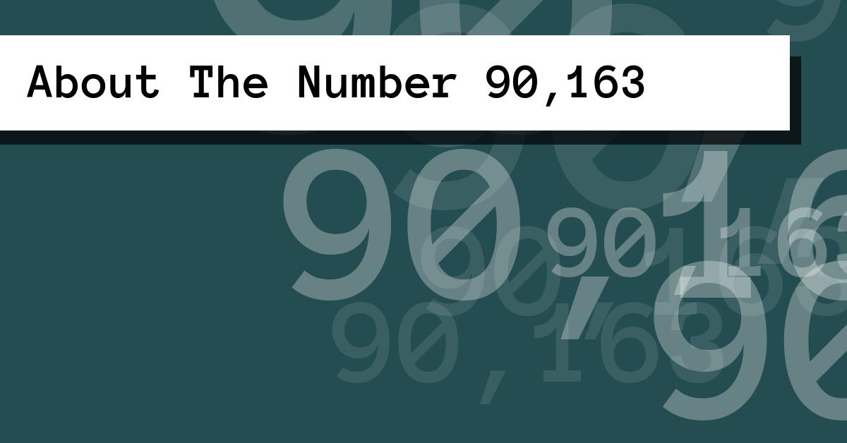 About The Number 90,163