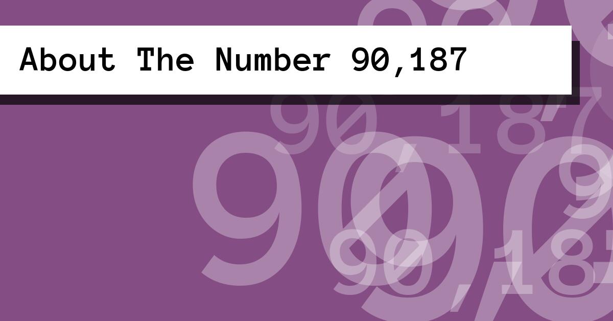 About The Number 90,187
