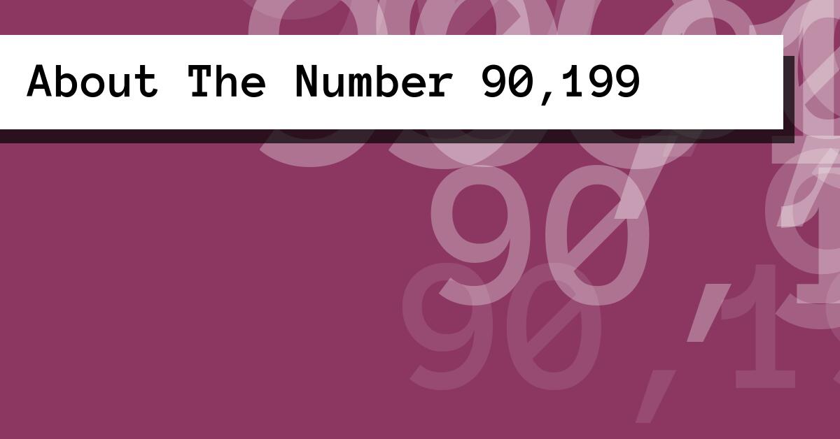 About The Number 90,199