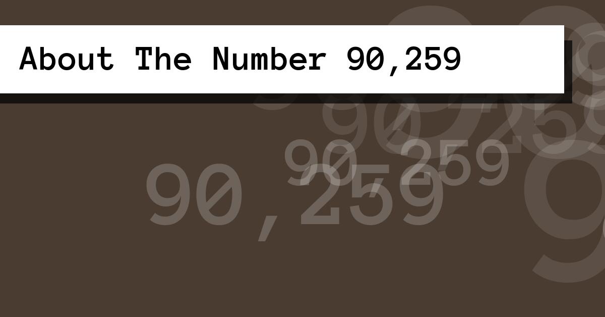 About The Number 90,259