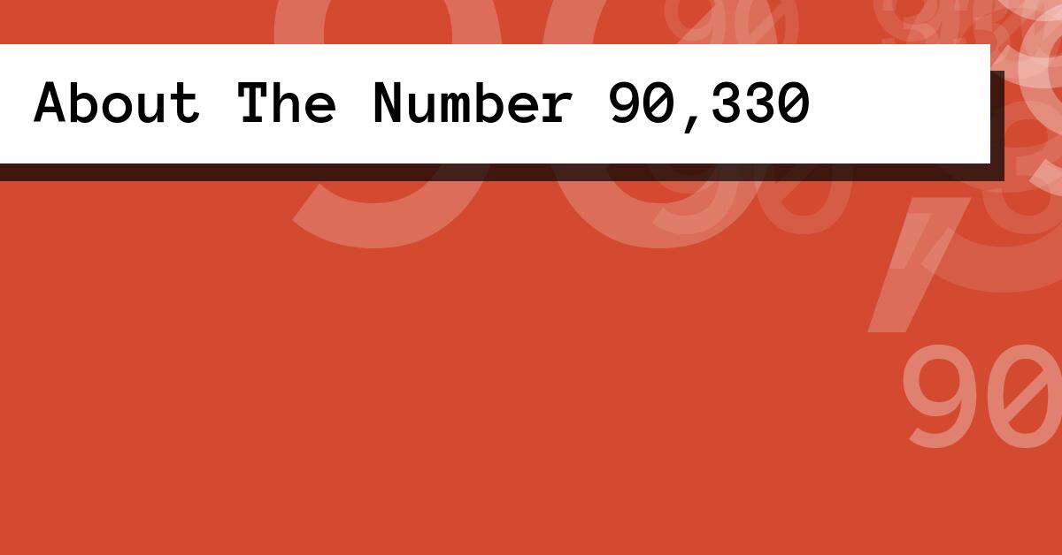 About The Number 90,330