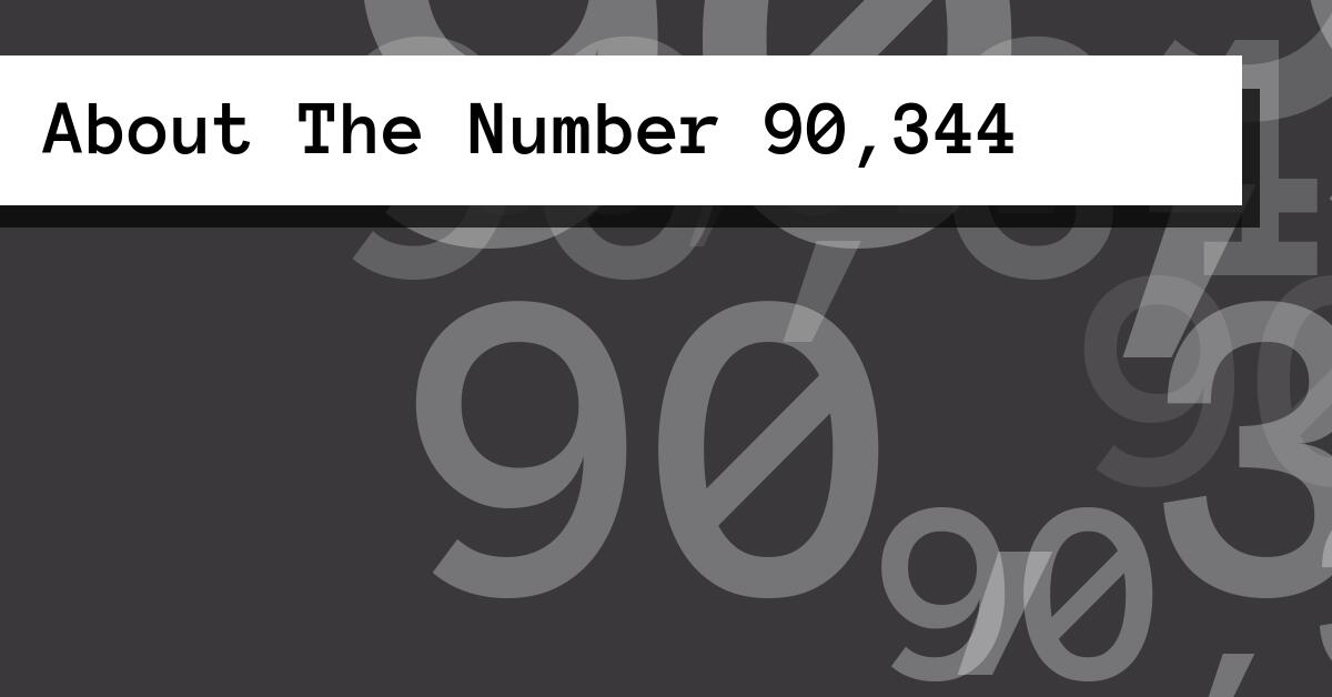 About The Number 90,344