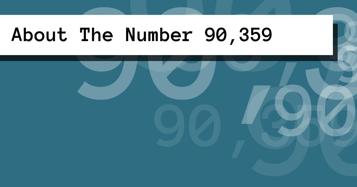 About The Number 90,359