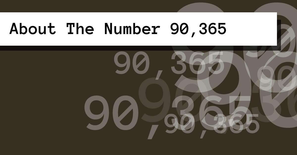 About The Number 90,365