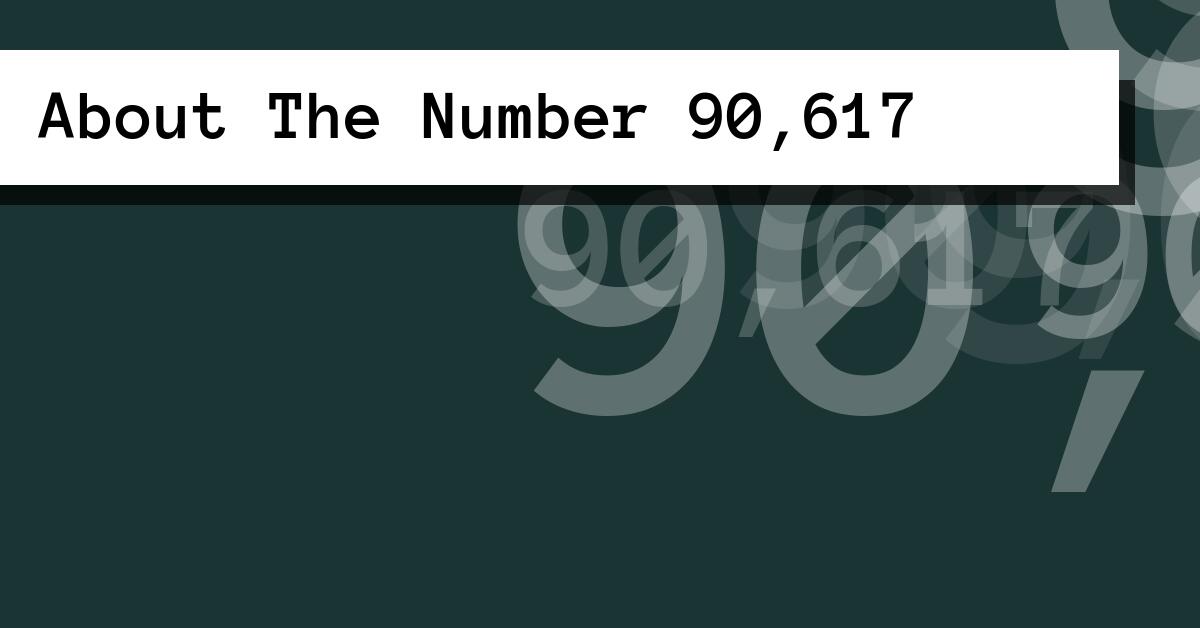 About The Number 90,617