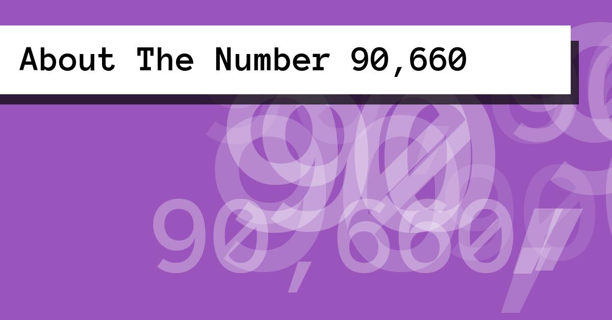 About The Number 90,660