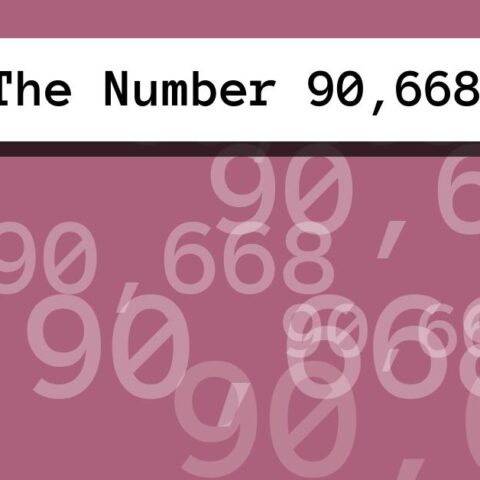 About The Number 90,668
