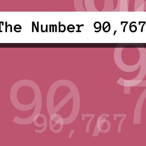 About The Number 90,767