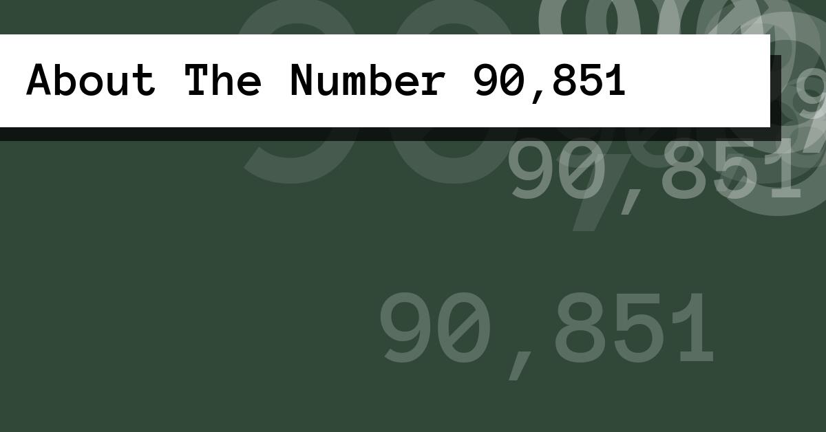 About The Number 90,851