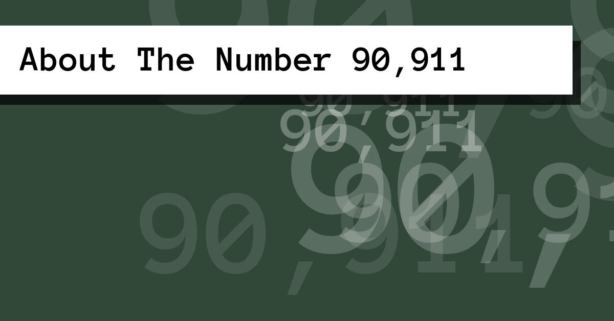 About The Number 90,911