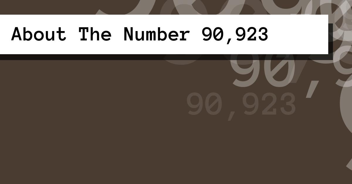 About The Number 90,923