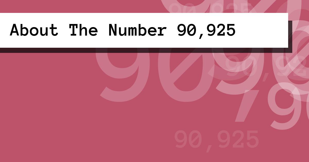About The Number 90,925