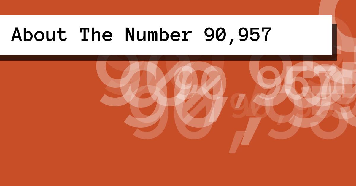 About The Number 90,957