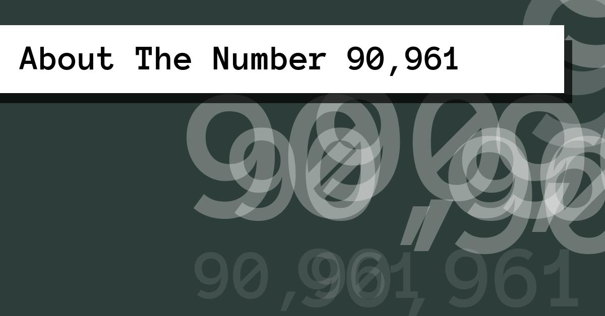 About The Number 90,961