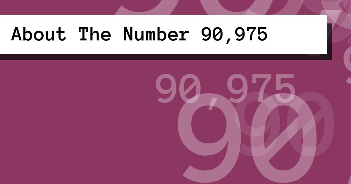 About The Number 90,975