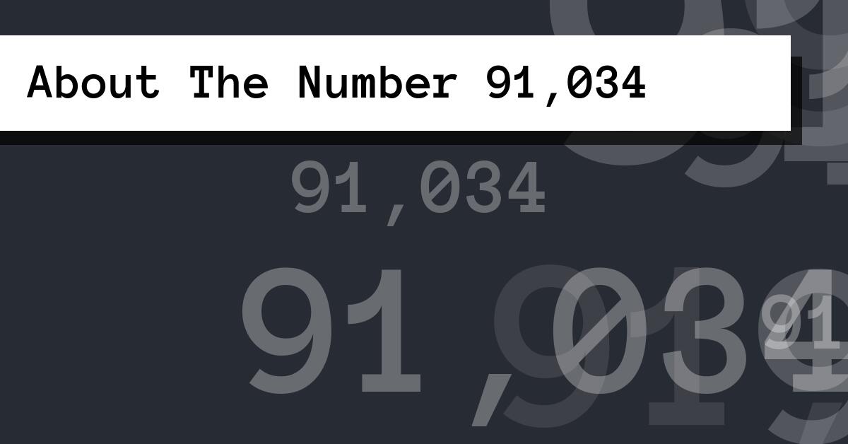 About The Number 91,034