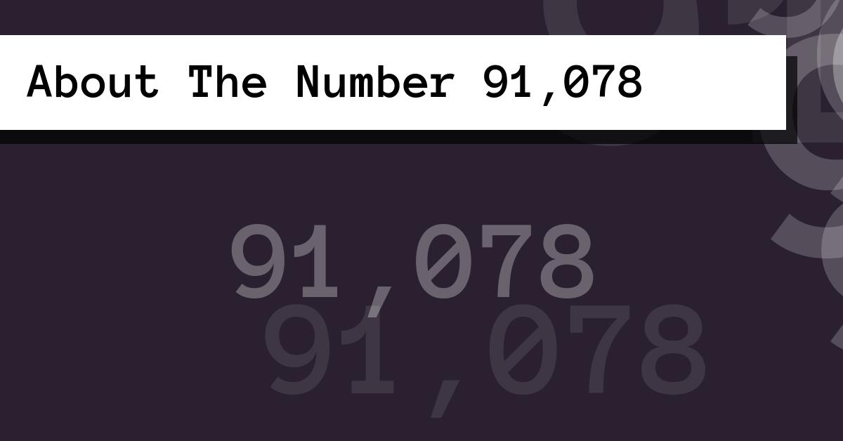 About The Number 91,078