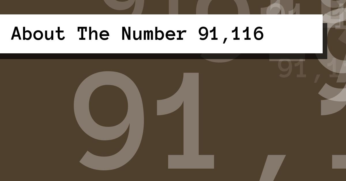 About The Number 91,116