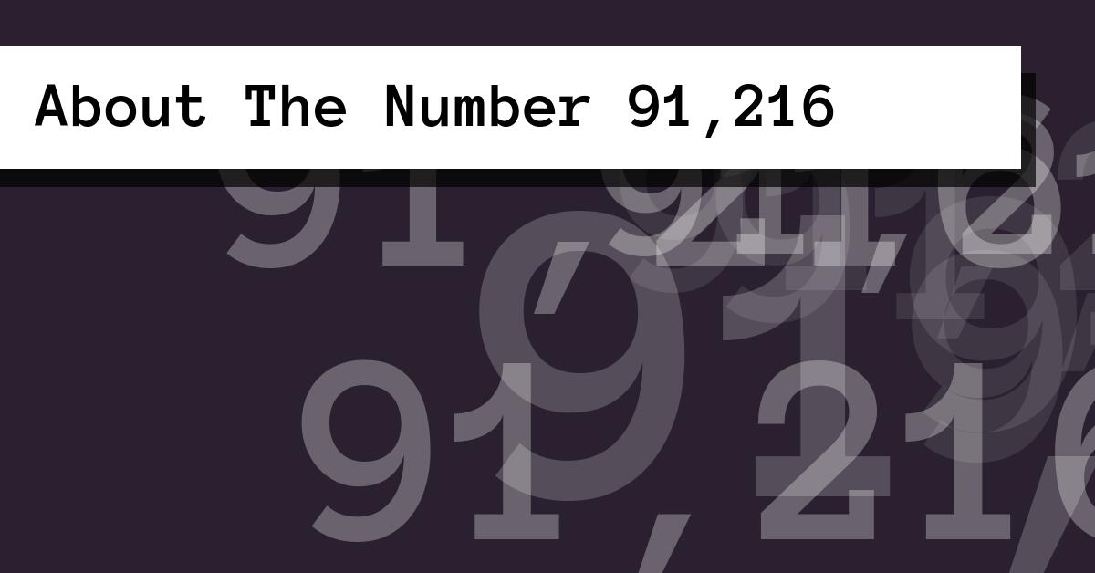 About The Number 91,216
