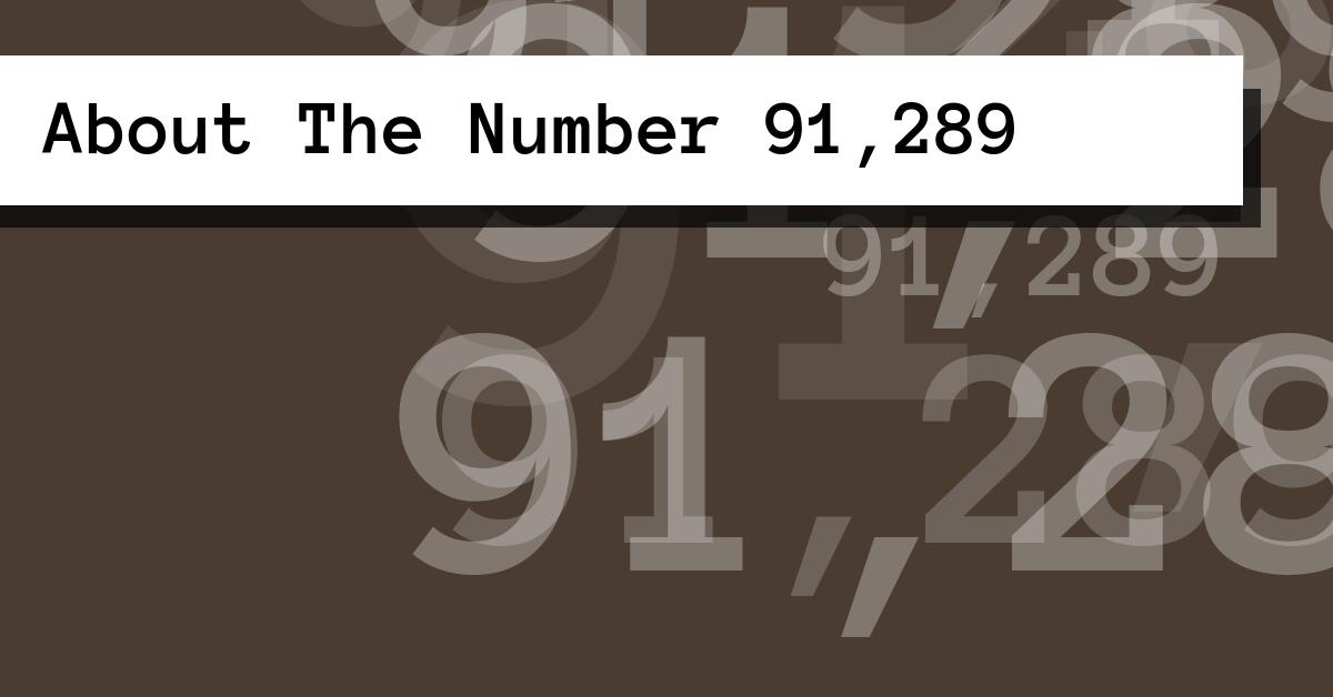 About The Number 91,289
