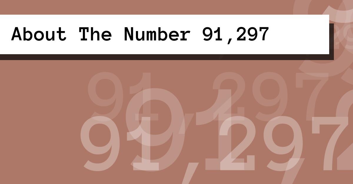 About The Number 91,297