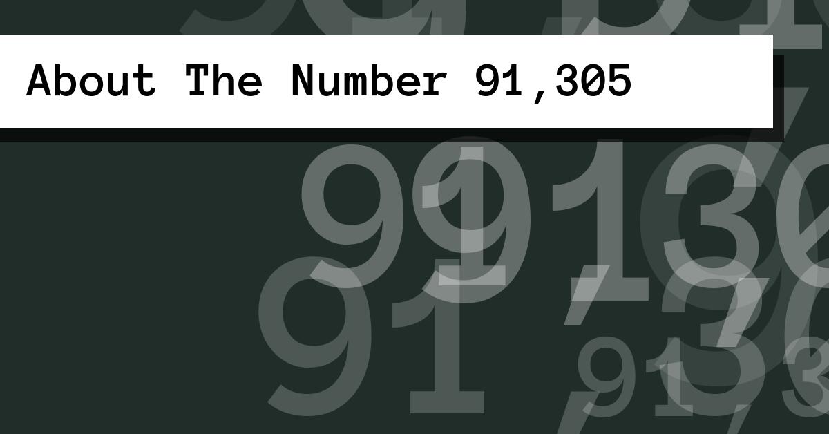 About The Number 91,305