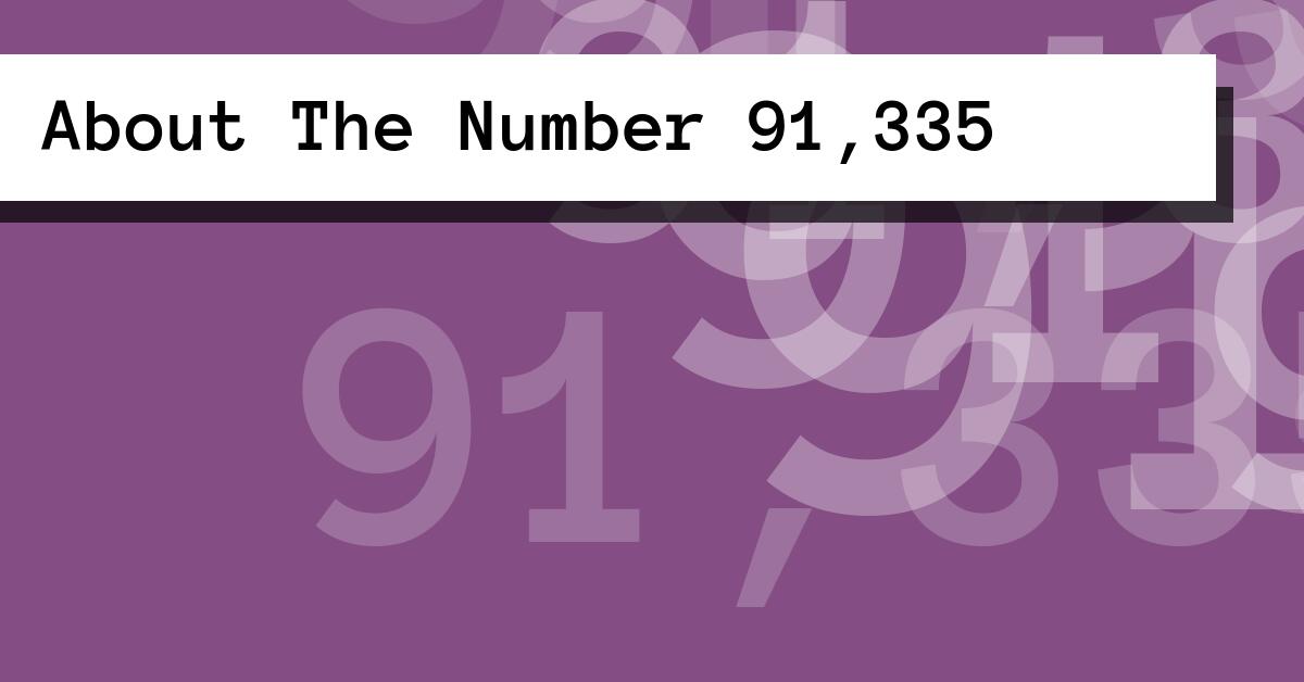 About The Number 91,335