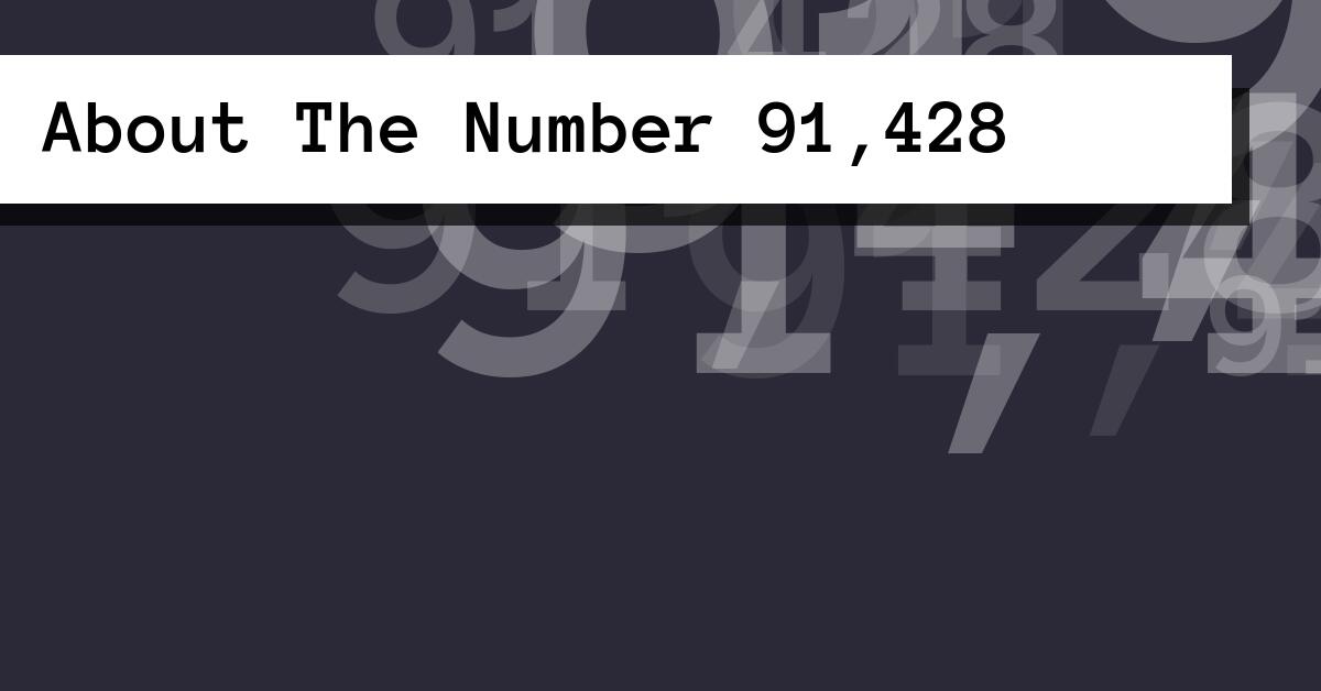 About The Number 91,428