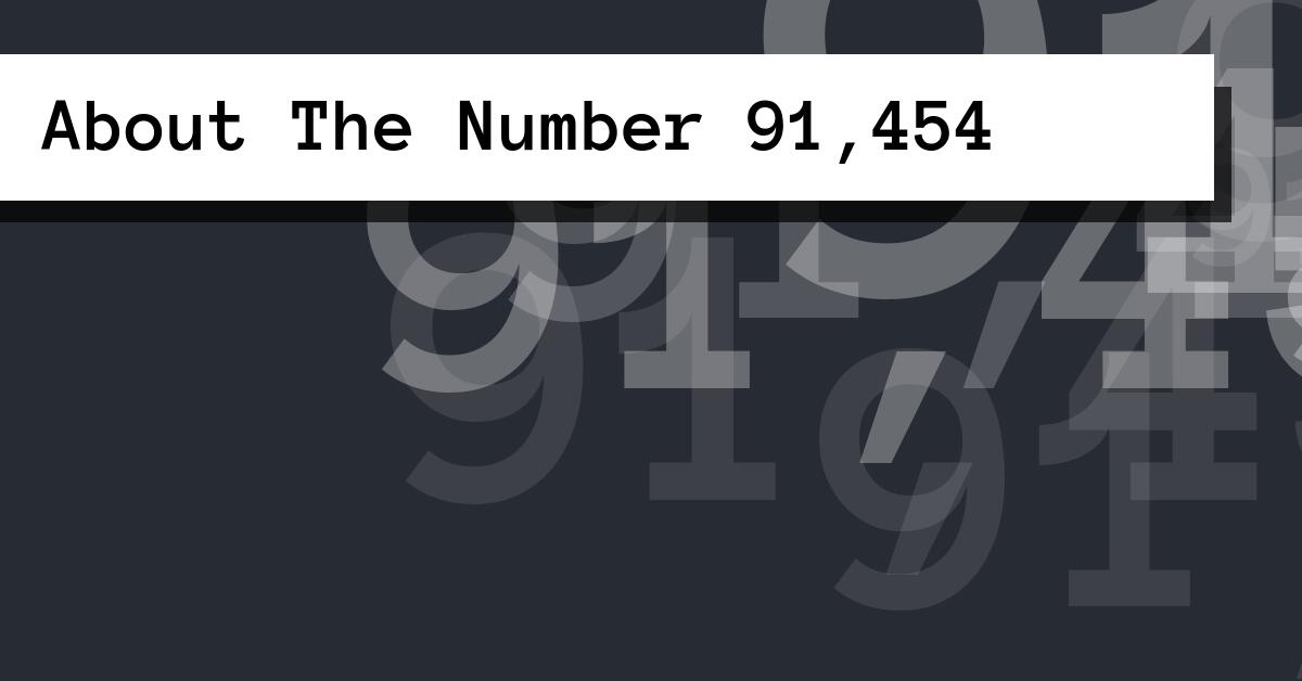 About The Number 91,454
