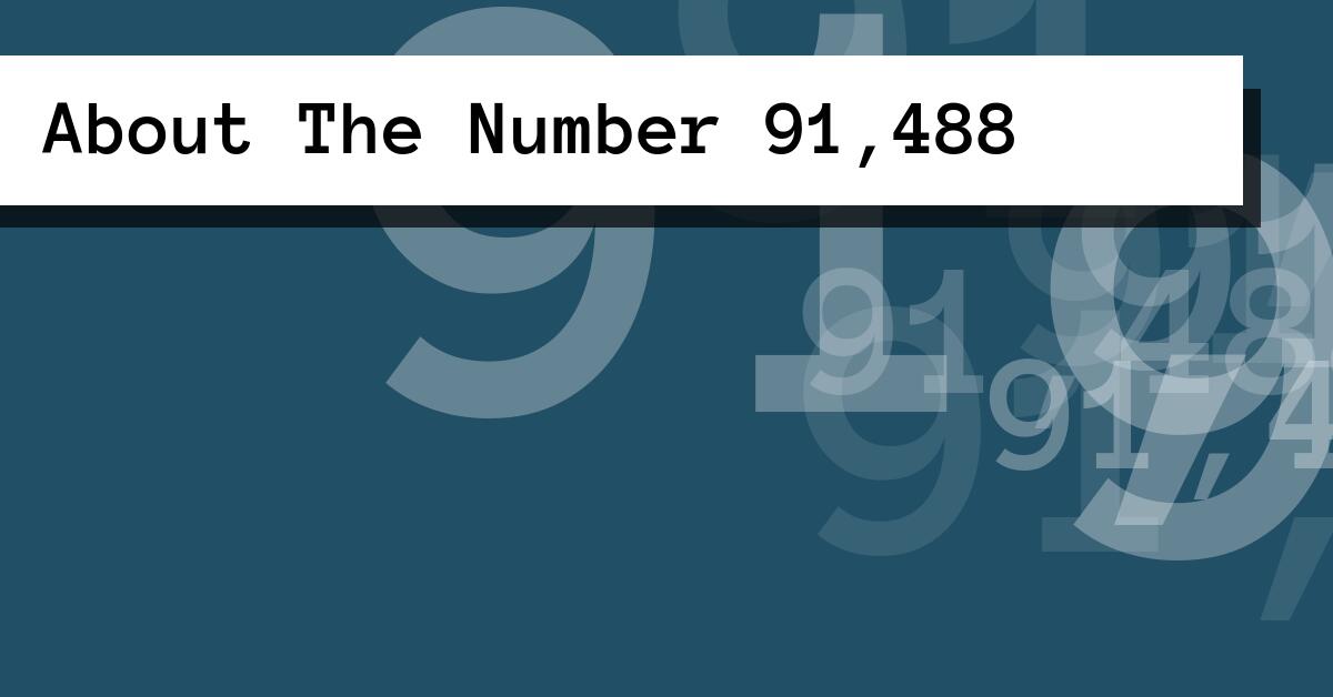 About The Number 91,488