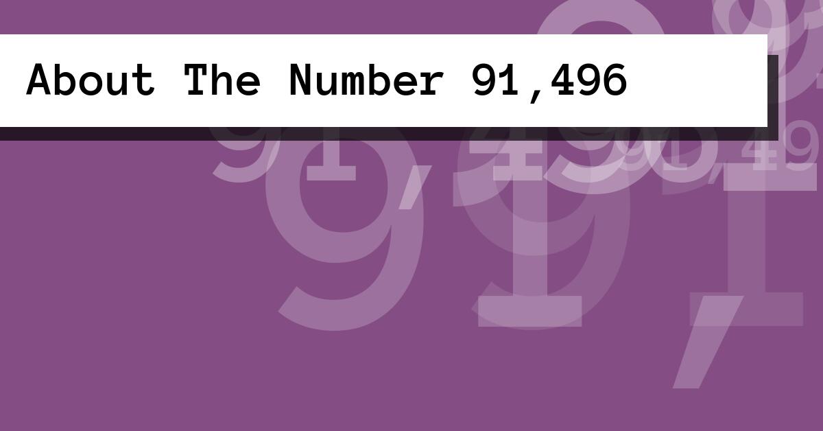 About The Number 91,496